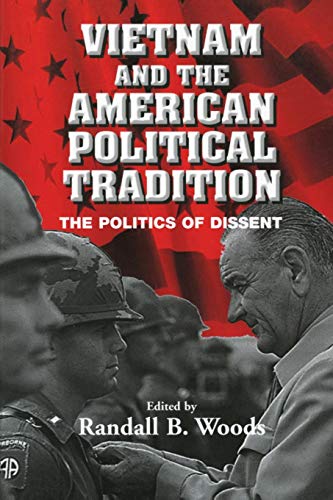 Beispielbild fr Vietnam and the American Political Tradition: The Politics of Dissent zum Verkauf von WorldofBooks