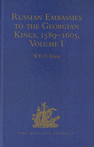 Beispielbild fr Russian Embassies to the Georgian Kings (1589-1605) [Hakluyt Society Second Series Nos. CXXXVIII-CXXXIX] zum Verkauf von Arapiles Mountain Books - Mount of Alex