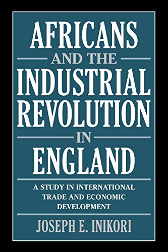 9780521010795: Africans and the Industrial Revolution in England: A Study in International Trade and Economic Development