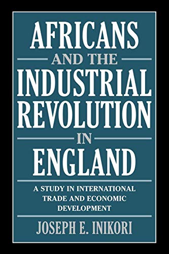 9780521010795: Africans and the Industrial Revolution in England: A Study in International Trade and Economic Development