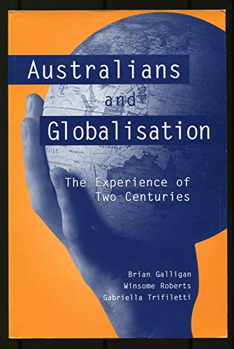Beispielbild fr Australians and Globalisation: The Experience of Two Centuries zum Verkauf von Powell's Bookstores Chicago, ABAA