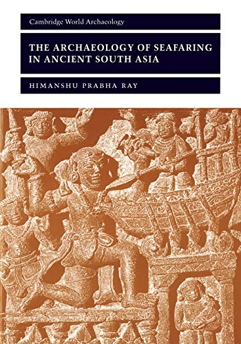 9780521011099: Archaeology Of Seafaring In Ancient South Asia (Cambridge World Archaeology)