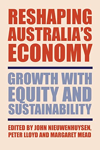 Imagen de archivo de Reshaping Australia's Economy: Growth With Equity And Sustainability a la venta por WorldofBooks