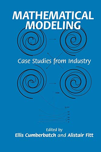 Imagen de archivo de Mathematical Modeling: Case Studies from Industry a la venta por Chiron Media