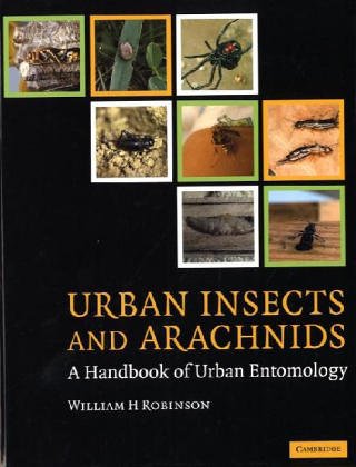 Urban Insects and Arachnids: A Handbook of Urban Entomology (9780521011822) by Robinson, William H.