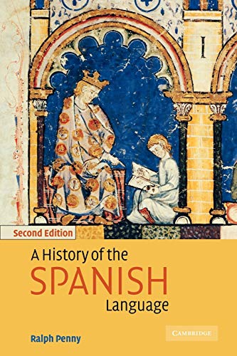 9780521011846: A History of the Spanish Language
