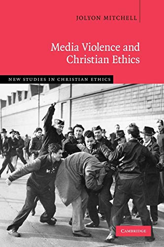 Beispielbild fr Media Violence and Christian Ethics (New Studies in Christian Ethics, Series Number 30) zum Verkauf von Ergodebooks