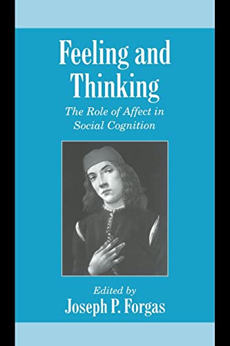 Imagen de archivo de Feeling and Thinking: The Role of Affect in Social Cognition (Studies in Emotion and Social Interaction) a la venta por Goodwill of Colorado