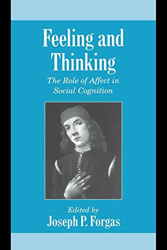 Stock image for Feeling and Thinking: The Role of Affect in Social Cognition (Studies in Emotion and Social Interaction) for sale by Goodwill of Colorado