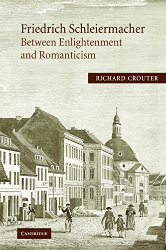 Imagen de archivo de Friedrich Schleiermacher: Between Enlightenment and Romanticism (Cambridge Studies in Religion & Critical Thought) a la venta por Lucky's Textbooks