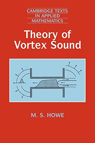 Beispielbild fr Theory of Vortex Sound (Cambridge Texts in Applied Mathematics) zum Verkauf von Chiron Media