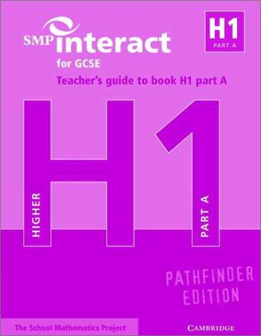 SMP Interact for GCSE Teacher's Guide to Book H1 Part A Pathfinder Edition (SMP Interact Pathfinder) (9780521012638) by School Mathematics Project