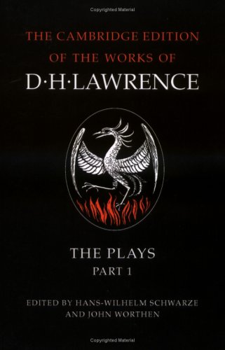 D. H. Lawrence: The Plays Part 1 (The Cambridge Edition of the Works of D. H. Lawrence) (9780521013109) by D.H. Lawrence