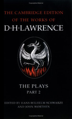 D. H. Lawrence: The Plays Part 2 (The Cambridge Edition of the Works of D. H. Lawrence) (9780521013116) by D.H. Lawrence