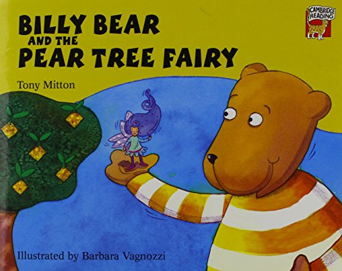 Billy Bear and the Pear Tree Fairy (Cambridge Reading) (9780521014236) by Mitton, Tony