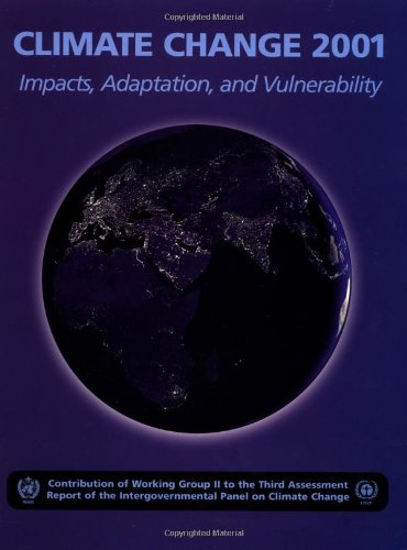 Beispielbild fr Climate Change 2001: Impacts, Adaptation, and Vulnerability: Contribution of Working Group II to the Third Assessment Report of the Intergovernmental Panel on Climate Change zum Verkauf von BooksRun