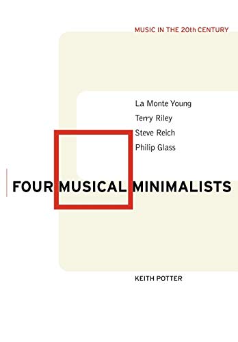9780521015011: Four Musical Minimalists: La Monte Young, Terry Riley, Steve Reich, Philip Glass: 11 (Music in the Twentieth Century, Series Number 11)