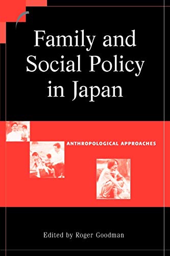 Stock image for Family and Social Policy in Japan: Anthropological Approaches for sale by Ria Christie Collections