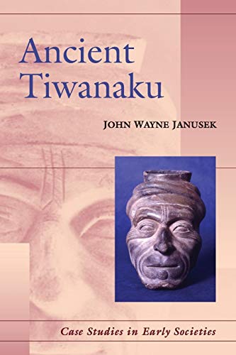 Stock image for Ancient Tiwanaku (Case Studies in Early Societies, Series Number 9) for sale by HPB-Diamond