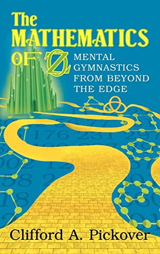 Imagen de archivo de The Mathematics of Oz: Mental Gymnastics from Beyond the Edge a la venta por SecondSale