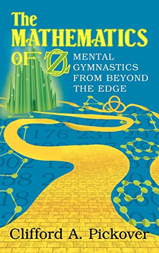 Stock image for The Mathematics of Oz: Mental Gymnastics from Beyond the Edge for sale by SecondSale