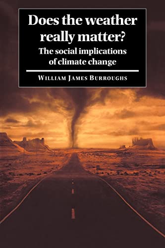 Beispielbild fr Does the Weather Really Matter?: The Social Implications of Climate Change zum Verkauf von Anybook.com