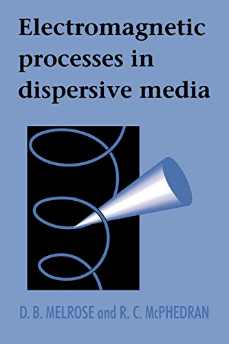 9780521018487: Eltromagnetic Processes Dispersive: A Treatment Based on the Dielectric Tensor