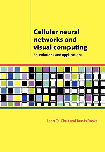 9780521018630: Cellular Neural Networks and Visual Computing: Foundations and Applications
