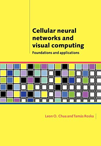 Stock image for CELLULAR NEURAL NETWORKS AND VISUAL COMPUTING : FOUNDATIONS AND APPLICATIONS for sale by Basi6 International