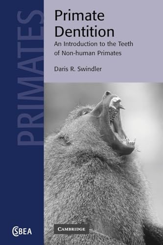 Primate Dentition : An Introduction to the Teeth of Non-Human Primates - Daris R. Swindler
