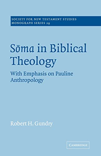 9780521018708: Soma in Biblical Theology: With Emphasis on Pauline Anthropology: 29 (Society for New Testament Studies Monograph Series, Series Number 29)
