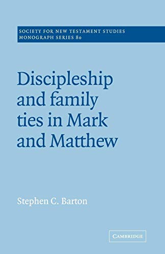 9780521018821: Discipleship & Family Ties in Mark: 80 (Society for New Testament Studies Monograph Series, Series Number 80)