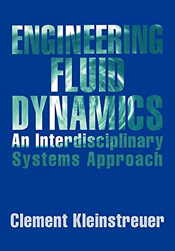 Stock image for Engineering Fluid Dynamics: An Interdisciplinary Systems Approach for sale by Labyrinth Books
