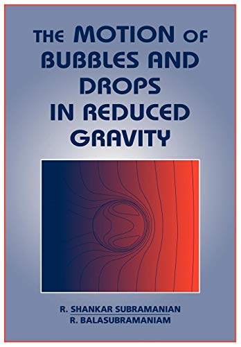 9780521019484: The Motion of Bubbles and Drops In Reduced Gravity