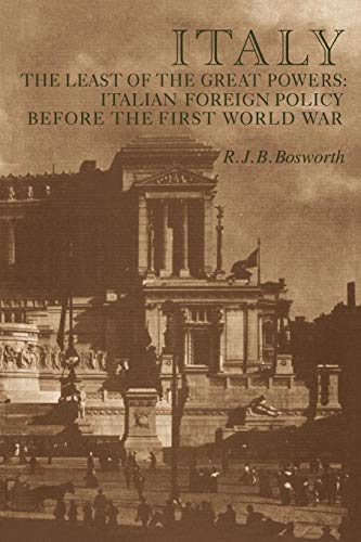 9780521019897: Italy Least of the Great Powers: Italian Foreign Policy Before the First World War