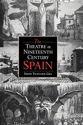 9780521020237: Theatre in Nineteenth-Century Spain