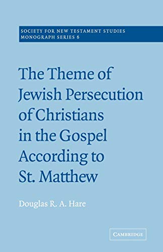 Stock image for The Theme of Jewish Persecution of Christians in the Gospel According to St Matthew (Society for New Testament Studies Monograph Series, Series Number 6) for sale by Lucky's Textbooks