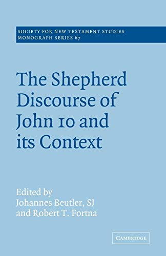 Beispielbild fr The Shepherd Discourse of John 10 and its Context (Society for New Testament Studies Monograph Series, Series Number 67) zum Verkauf von SecondSale