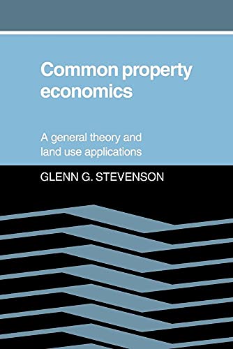 Imagen de archivo de Common Property Economics: A General Theory and Land Use Applications a la venta por Blackwell's