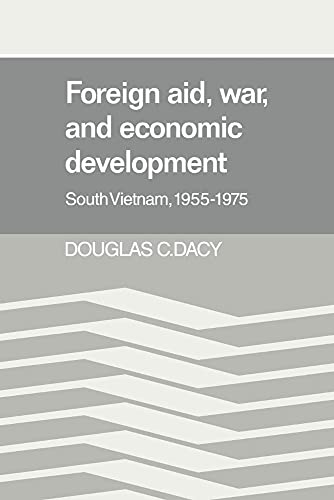 Stock image for Foreign Aid, War, and Economic Development: South Vietnam, 1955?1975 for sale by Lucky's Textbooks