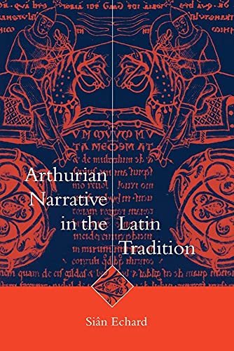 9780521021524: Arthurian Narrative in the Latin Tradition (Cambridge Studies in Medieval Literature, Series Number 36)