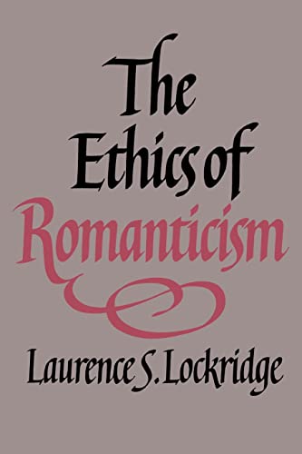 Beispielbild fr The Ethics of Romanticism zum Verkauf von Revaluation Books