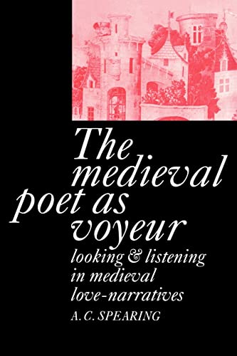 9780521021692: The Medieval Poet As Voyeur
