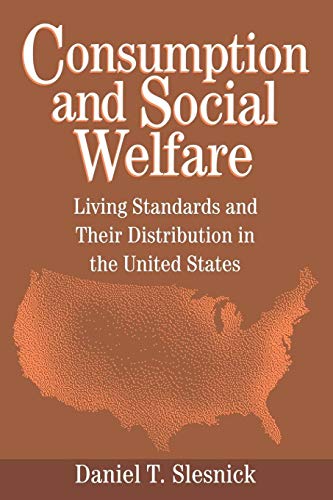 Imagen de archivo de Consumption and Social Welfare: Living Standards and Their Distribution in the United States a la venta por Chiron Media