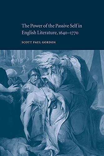 Imagen de archivo de The Power of the Passive Self in English Literature, 1640 1770 a la venta por Chiron Media