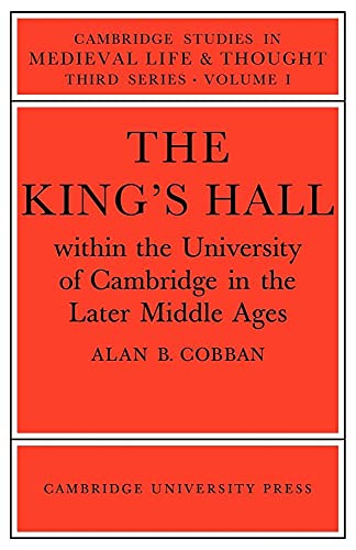 Beispielbild fr THE KING'S HALL WITHIN THE UNIVERSITY OF CAMBRIDGE IN THE LATER MIDDLE AGES zum Verkauf von Basi6 International