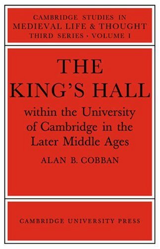 9780521021869: The King'S Hall Within The University Of Cambridge In The Later Middle Ages: 1 (Cambridge Studies in Medieval Life and Thought: Third Series, Series Number 1)