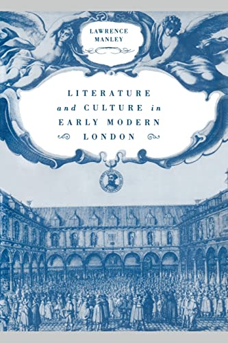 Stock image for Literature and Culture in Early Modern London for sale by Better World Books Ltd