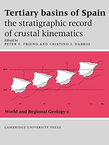 9780521021982: Tertiary Basins Of Spain: The Stratigraphic Record of Crustal Kinematics: 6 (World and Regional Geology, Series Number 6)