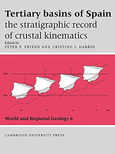 9780521021982: Tertiary Basins of Spain: The Stratigraphic Record of Crustal Kinematics (World and Regional Geology): 6 (World and Regional Geology, Series Number 6)